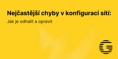 Nejčastější chyby v konfiguraci sítí